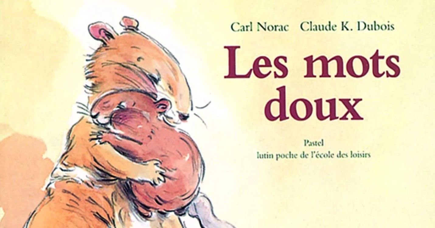 Les mots doux de Carl Norac et Claude K. Dubois