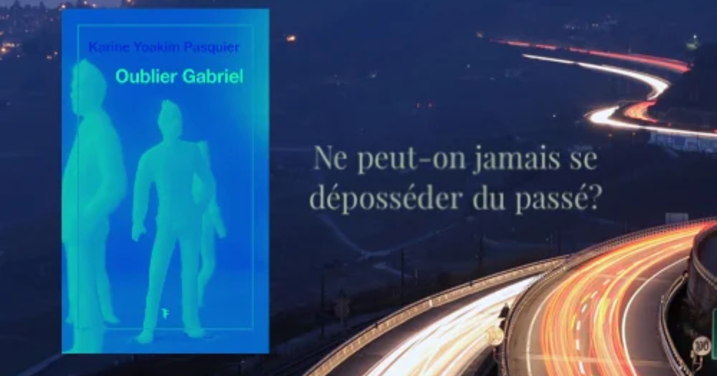 « Oublier Gabriel » de Karine Yoakim-Pasquier