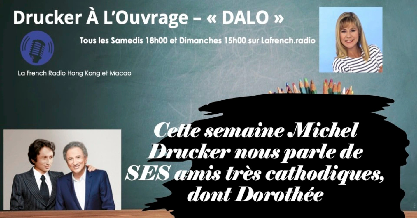 « Drucker A L’Ouvrage -“DALO” : “Des Amis très cathodiques”,