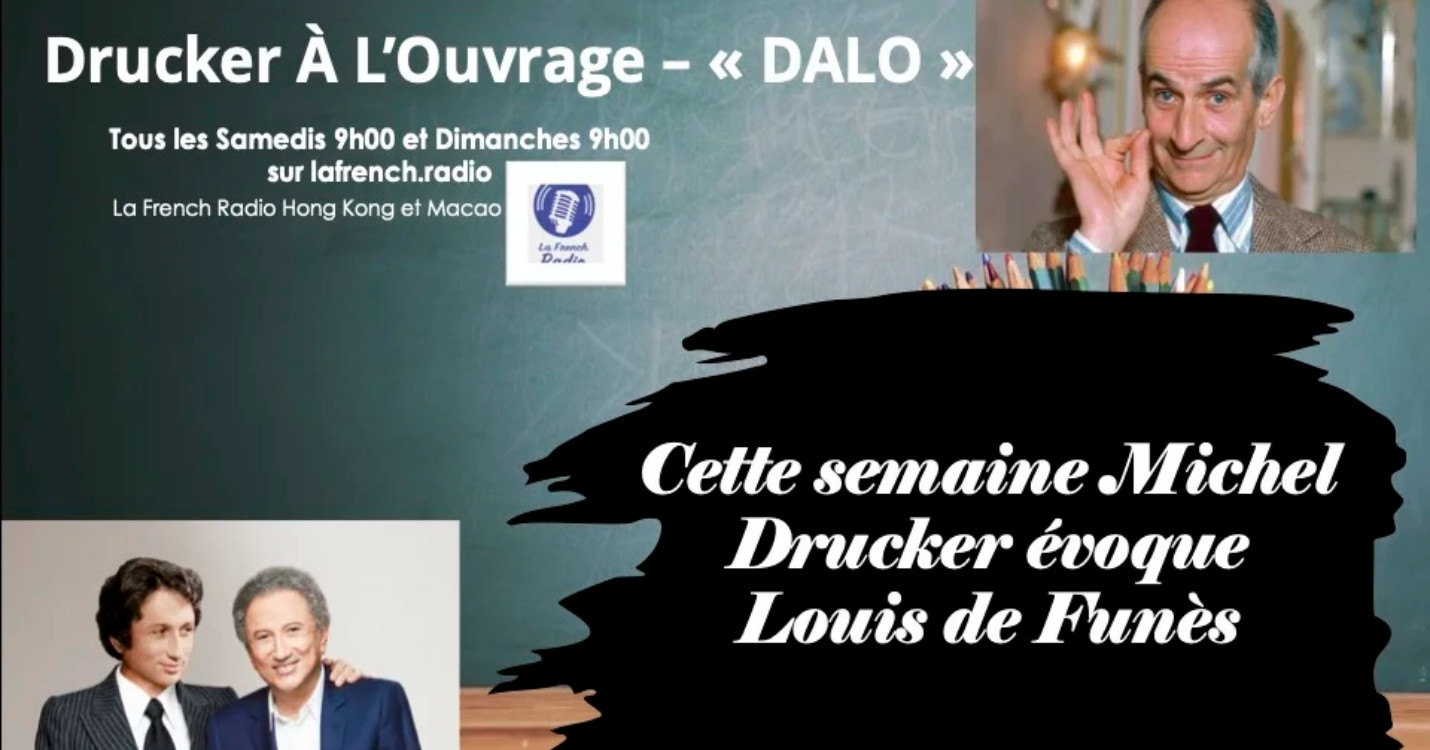 « Drucker À L’Ouvrage -“DALO” : Louis de Funès, Loin du Funeste ! »