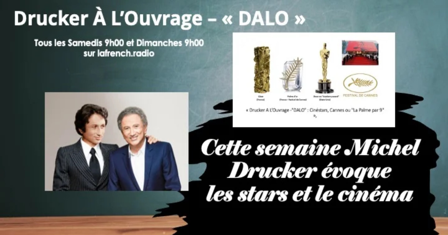 « Drucker A L’Ouvrage -“DALO” : Cinéstars, Cannes ou “La Palme par 9” »