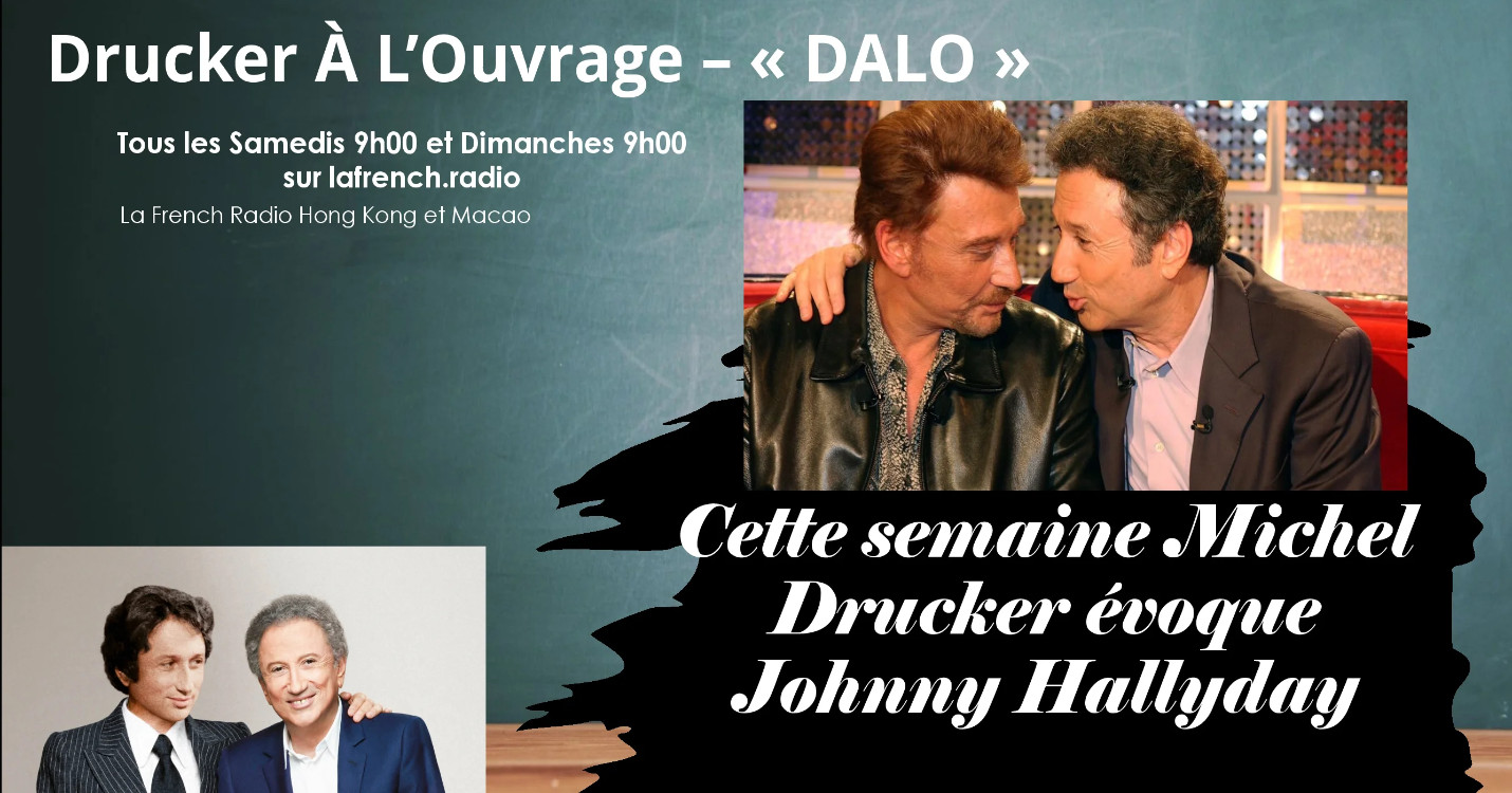 « Drucker À L’Ouvrage -“DALO” ; Johnny : Que Je T’Aime! »