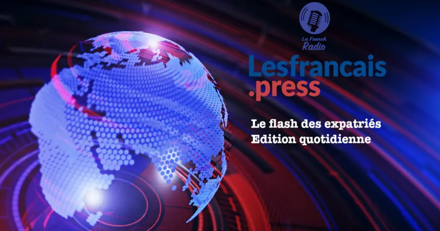 Flash quotidien des expatriés – Édition du 26.01.24