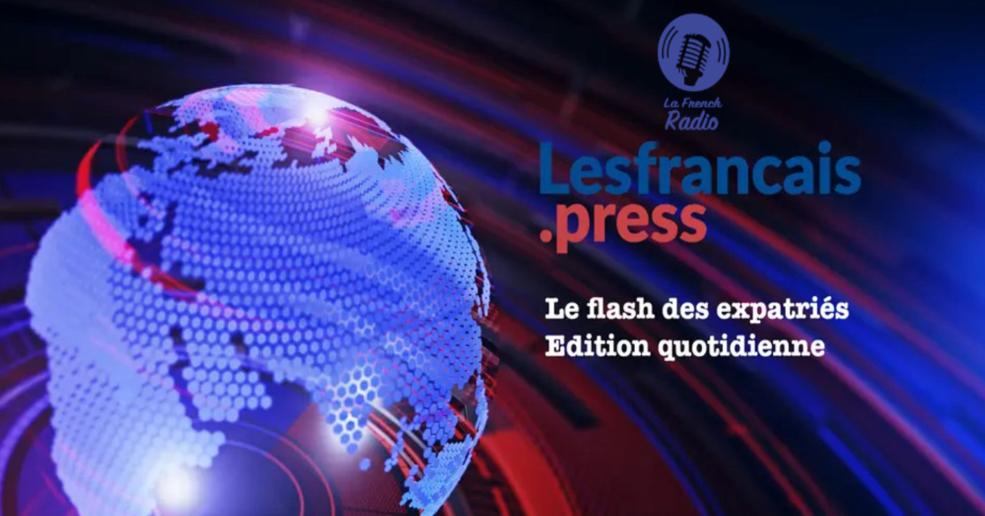 Flash quotidien des expatriés – Édition du 21.03.24