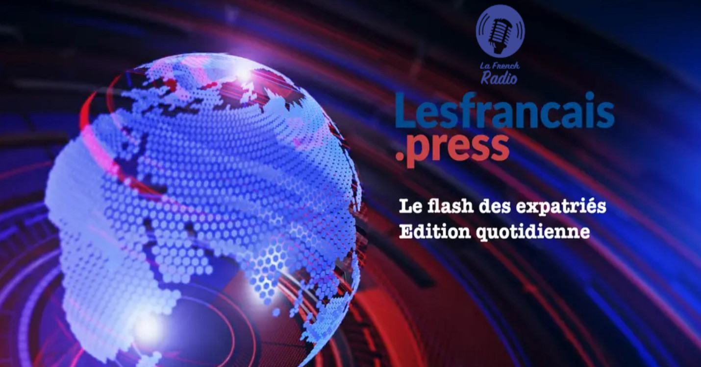 Flash quotidien des expatriés – Édition du 27.03.24