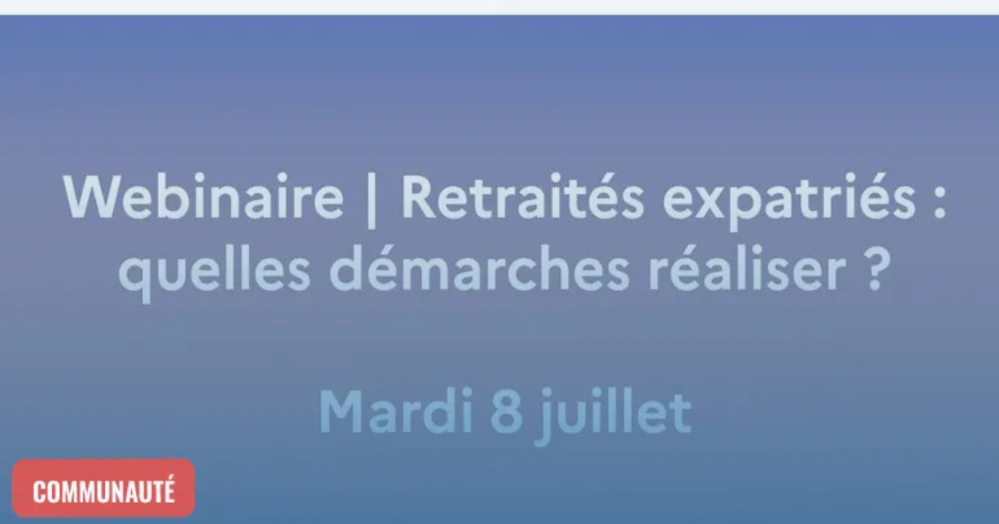 Retraite des expatriés : quelles démarches ?