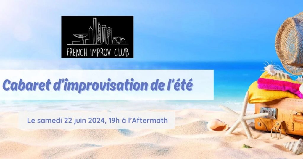 Cabaret de l'été - French Improv Club – Samedi 22 juin à l’Aftermath ...
