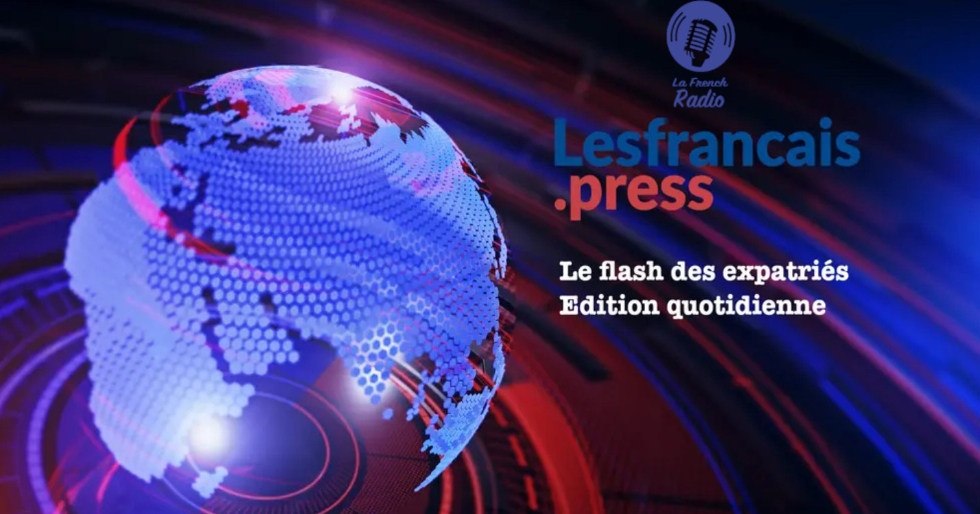 Flash quotidien des expatriés – Édition du 09.02.24